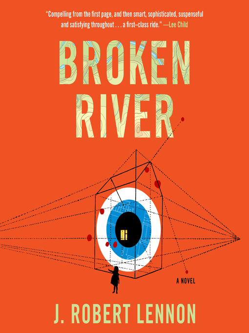 Title details for Broken River by J. Robert Lennon - Available